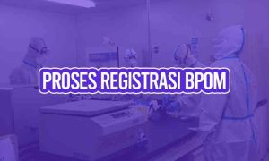 proses registrasi BPOM