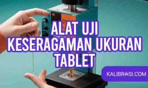 alat uji keseragaman Ukuran tablet