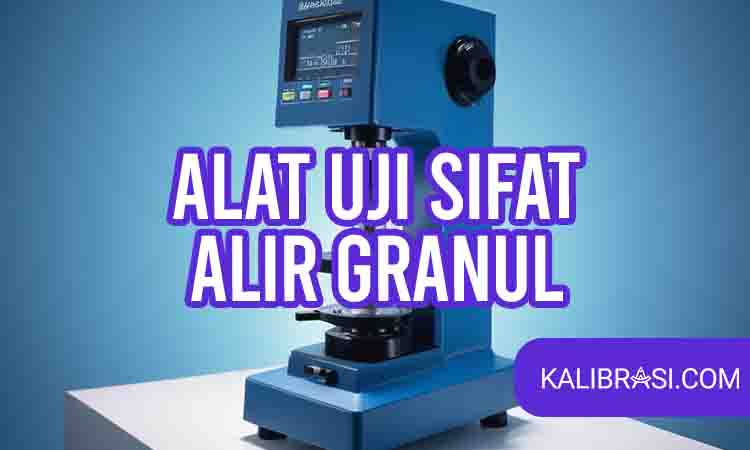 alat uji sifat granul