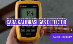 cara kalibrasi gas detector