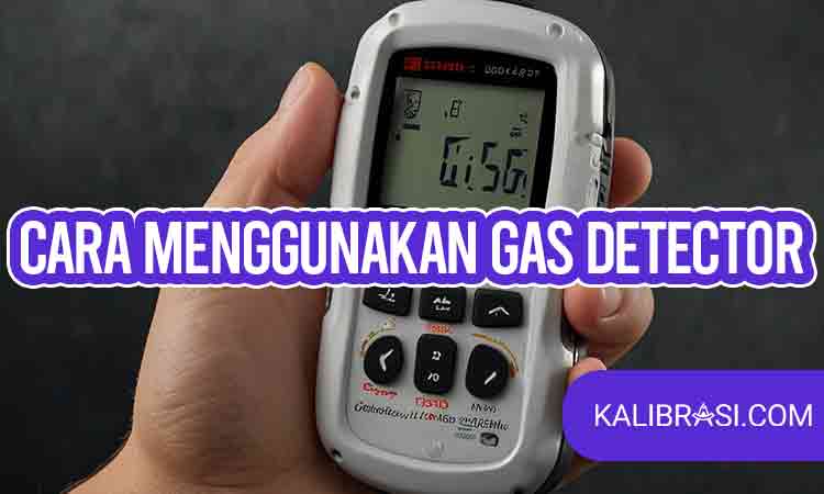 cara menggunakan gas detector
