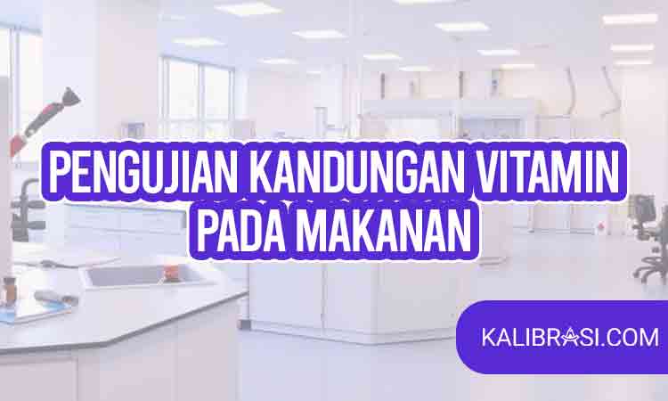 pengujian kandungan vitamin pada makanan