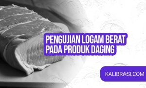 Pengujian Logam Berat pada Produk Daging