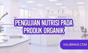 pengujian nutrisi pada produk organik