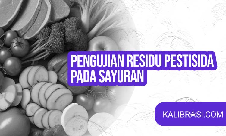 pengujian residu pestisida pada sayuran
