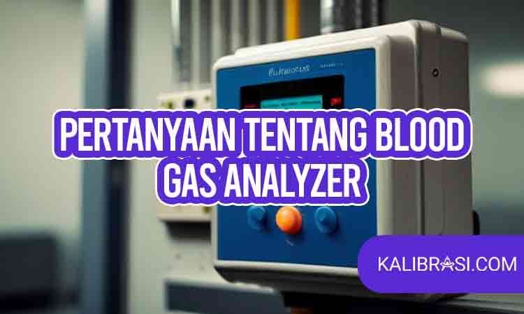pertanyaan tentang blood gas analyzer