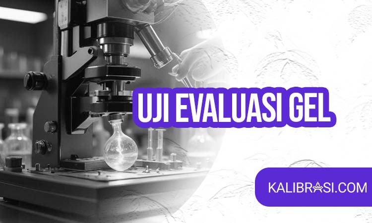Uji Evaluasi Gel