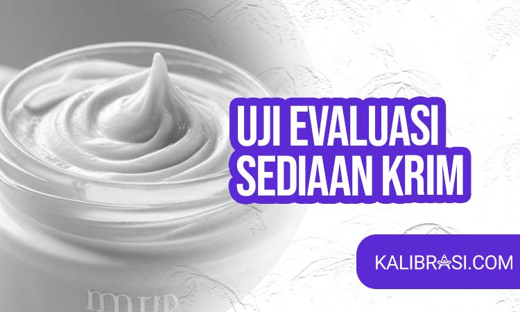 Uji evaluasi sediaan krim