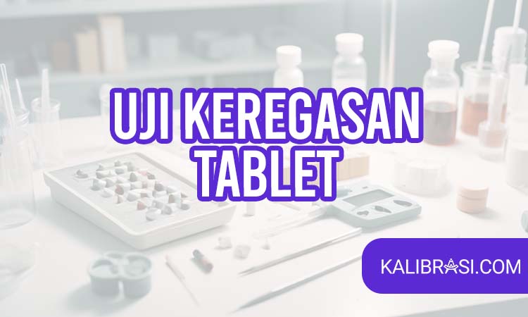 uji keregasan tablet