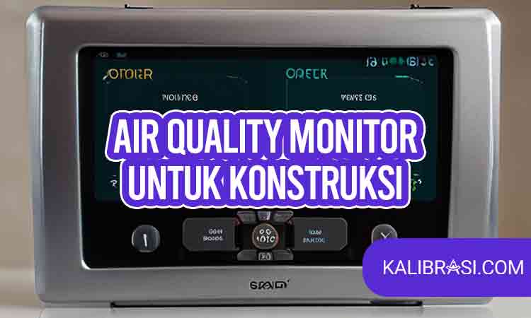air quality monitor untuk konstruksi