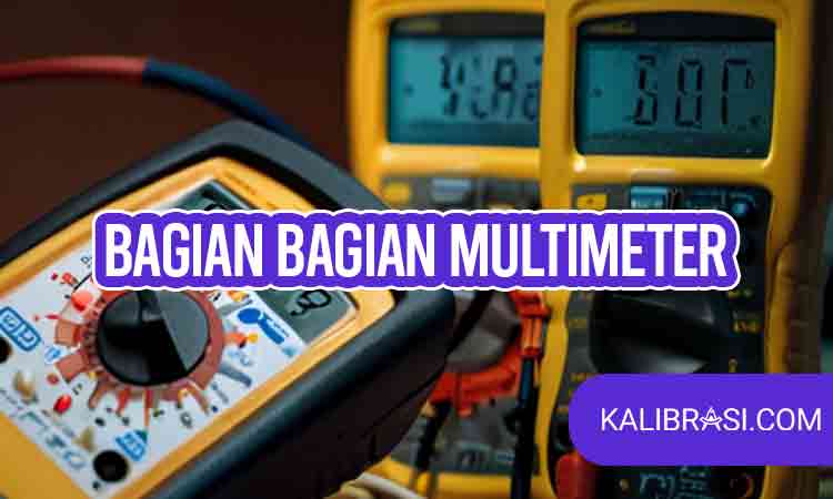 Memahami Bagian Bagian Multimeter Dan Jenisnya