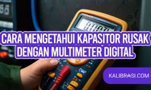 cara mengetahui kapasitor rusak dengan multimeter digital