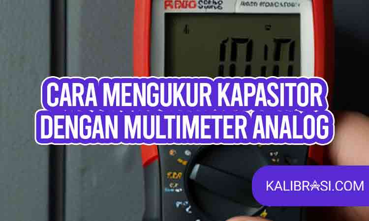 cara mengukur kapasitor dengan multimeter analog