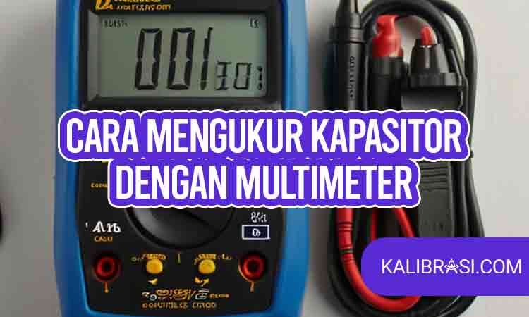 cara mengukur kapasitor dengan multimeter