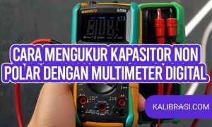 cara mengukur kapasitor non polar dengan multimeter digital