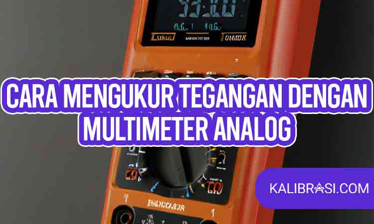 cara mengukur tegangan dengan multimeter analog