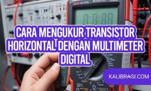 cara mengukur transistor horizontal dengan multimeter digital