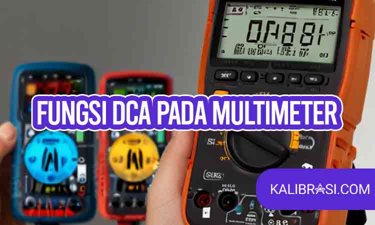 Fungsi DCA Pada Multimeter Dan Cara Mengukurnya