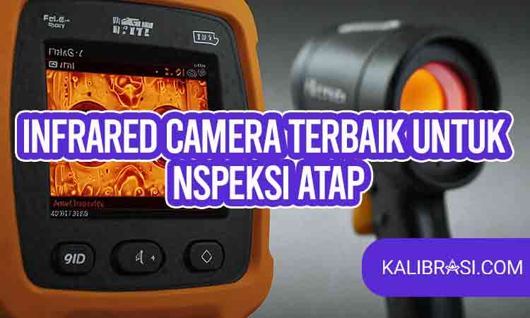 infrared camera terbaik untuk inspeksi atap