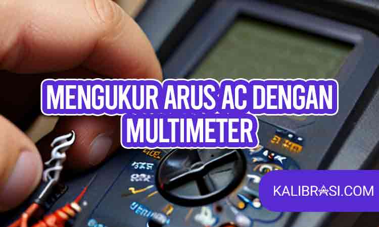 mengukur arus ac dengan multimeter