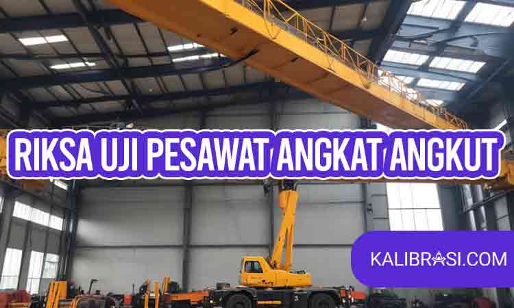 riksa uji pesawat angkat angkut