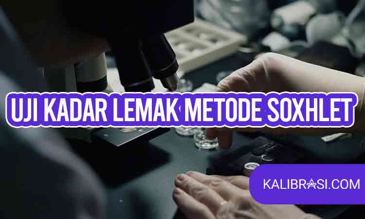 uji kadar lemak metode soxhlet