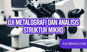 Uji Metalografi dan Analisis Struktur Mikro