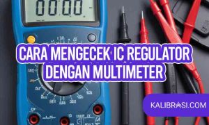 cara mengecek ic regulator dengan multimeter