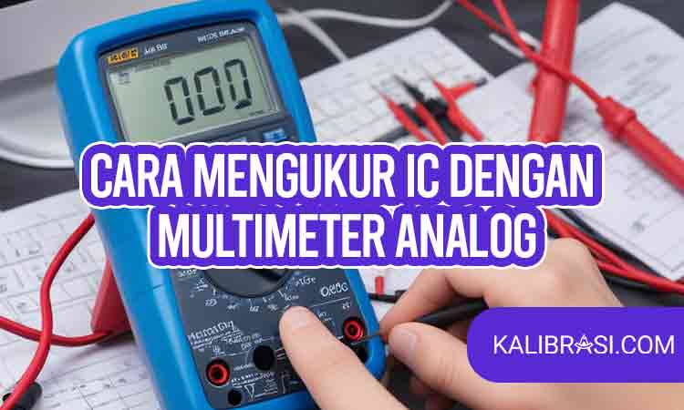 cara mengukur ic dengan multimeter analog