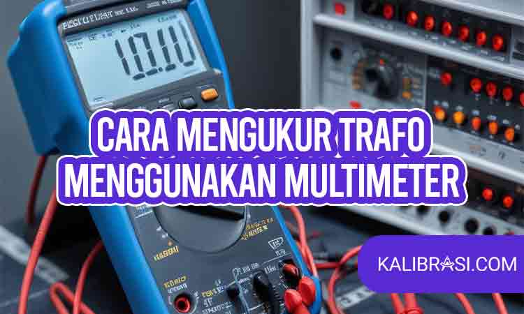 cara mengukur trafo menggunakan multimeter
