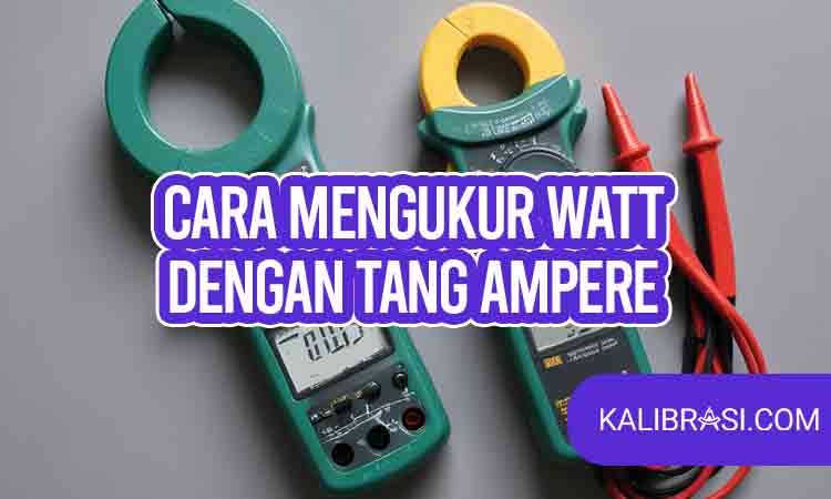 cara mengukur watt dengan tang ampere