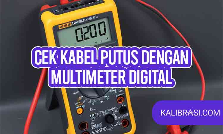 cek kabel putus dengan multimeter digital