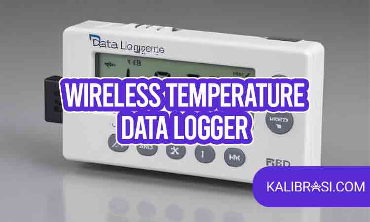 Cara Kerja Wireless Temperature Data Logger Hingga Manfaatnya
