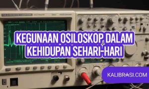 kegunaan osiloskop dalam kehidupan sehari-hari