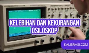 kelebihan dan kekurangan osiloskop