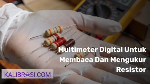 Multimeter Digital Untuk Membaca Dan Mengukur Resistor
