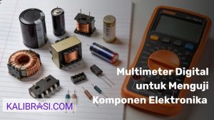 Multimeter Digital untuk Menguji Komponen Elektronik